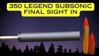 350 Legend Subsonic Final Sight in On My Private Rifle Range