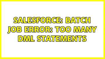 Salesforce: Batch Job Error: Too many DML Statements