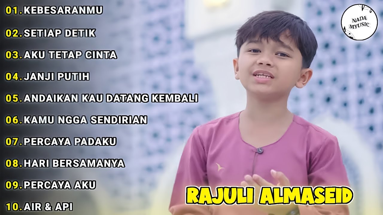 RAJULI ALMASEID FULL ALBUM - KEBESARANMU, SETIAP DETIK, AKU TETAP CINTA, JANJI PUTIH