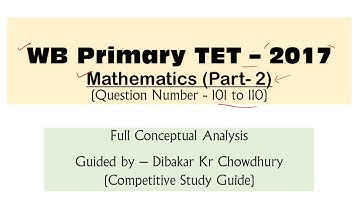 West Bengal Primary TET 2017 Mathematics Solution Part 2 || Target WB Primary TET 2022