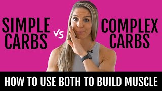 The Difference Between Simple & Complex Carbs (And How To Use BOTH To Get Toned)