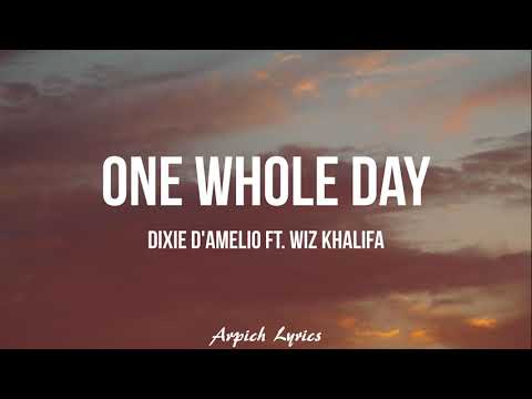 Dixie D'Amelio - One Whole Day (Lyrics) ft. Wiz Khalifa