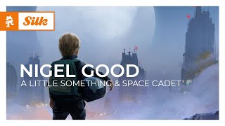 Nigel Good - A Little Something & Space Cadet (Double Album Mix) [Monstercat Release]