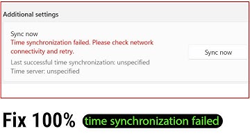 How to fix time synchronization failed please check network connectivity and retry