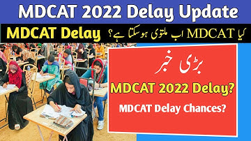 MDCAT Delay 2022|MDCAT Delay 2022 Latest News|MDCAT Delay Chances|HammadSpeaks