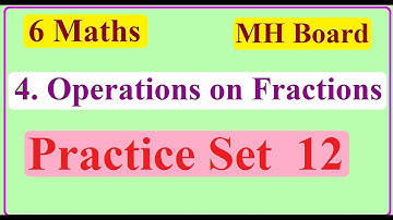 6 Th Maths | Practice Set 12 |  4. Operation on Fraction | Multiplication of Fractions | In Marathi