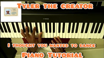 Tyler The Creator - I Thought You Wanted To Dance ( Piano Tutorial )