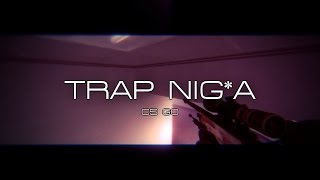 TRAP NIG*A - CS GO