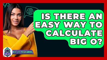 Is There An Easy Way To Calculate Big O? - Next LVL Programming