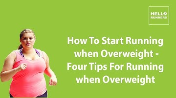 How To Start Running when Overweight - 4 Tips For Running when Overweight
