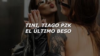 TINI, Tiago PZK - El Último Beso (Letra/Lyrics)