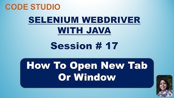 Selenium Webdriver with Java  in Hindi # 17 - How To Open New Tab Or Window | With Practical Example