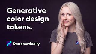 06 - Generative color - design tokens – Systematically basics