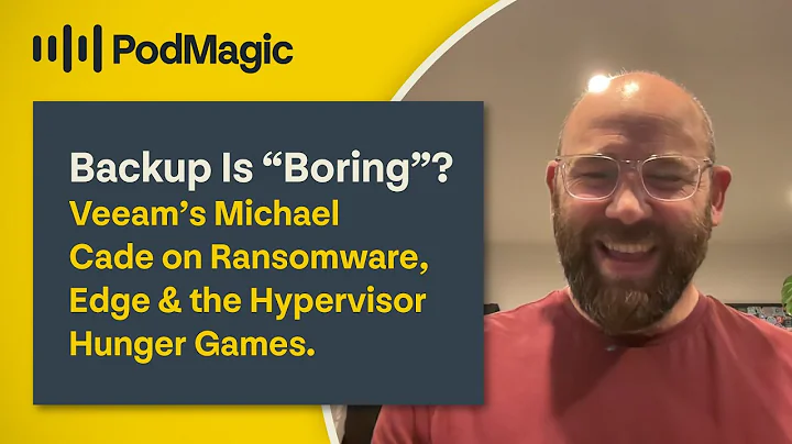 Backup Is “Boring”? Veeam’s Michael Cade on Ransomware, Edge & the Hypervisor Hunger Games