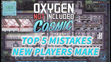 TOP 5 MISTAKES NEW PLAYERS MAKE - Tutorial - Oxygen Not Included  Guide