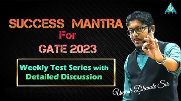 Success Mantra For GATE 2023 | Weekly Test Series with Detailed Discussion | Dhande Sir