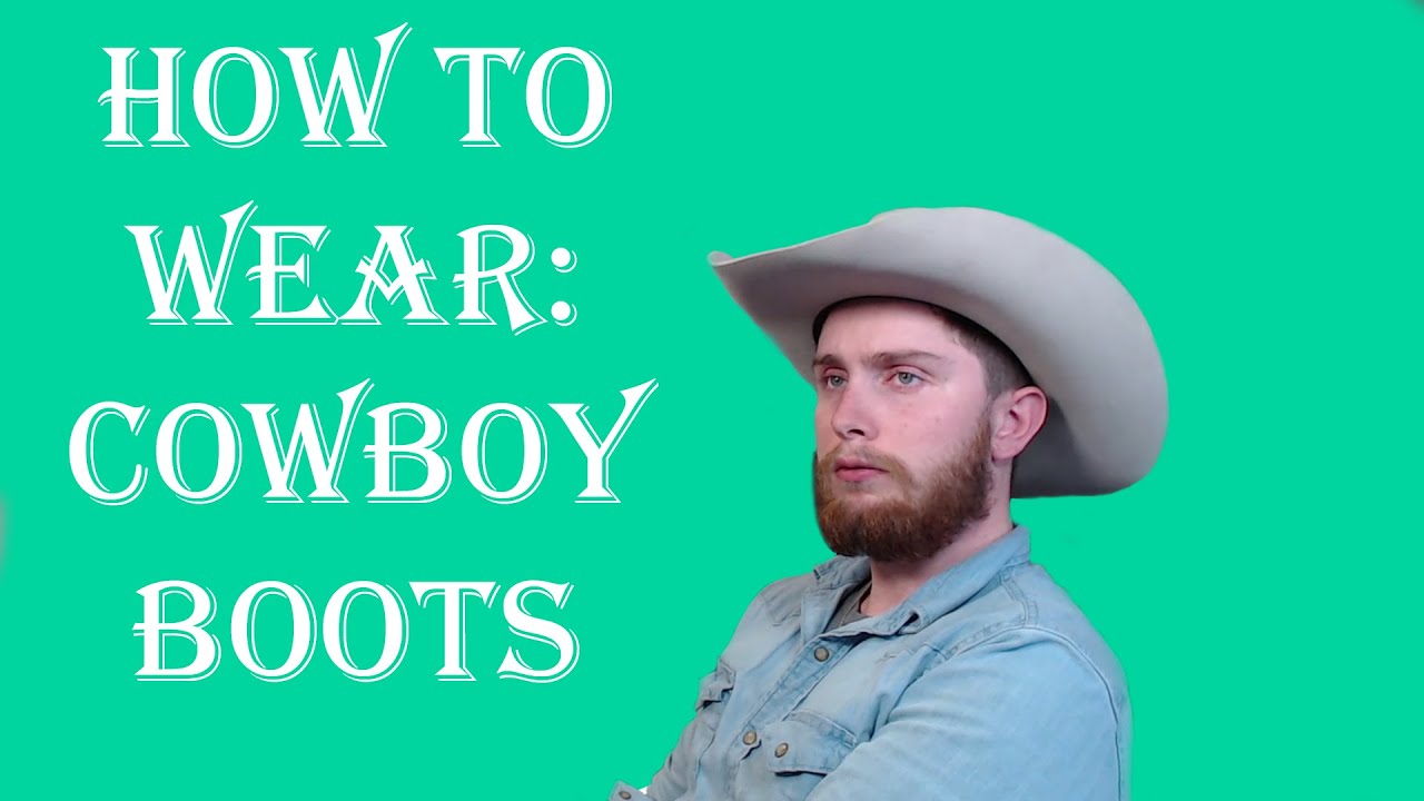 How To Wear Cowboy Boots