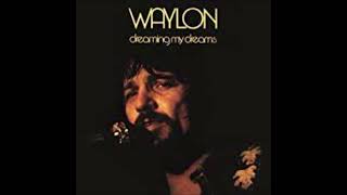 Let&#39;s Turn Back The Years by Waylon Jennings from his album Dreaming My Dreams