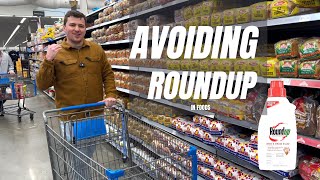 How To Avoid Roundup At The Grocery Store (Avoiding Glyphosate)