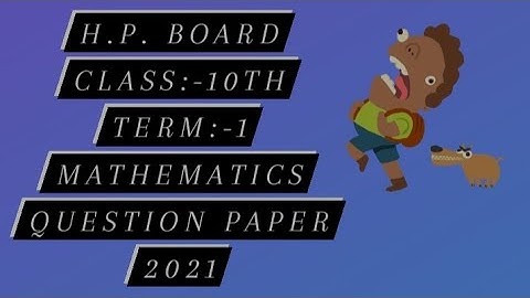 H.P. BOARD CLASS:-10th TERM:-1 Mathematics question paper 2021