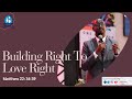 Building right to love right  matthew 223439 niv   ridgeways baptist church  28042024