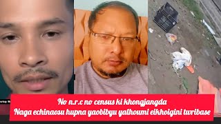 NO N.R.C NO CENSUS YAOHAOMI EIKHOI PUNNA SARUK YAMINASI.HEIROKI JOB CARD KI MATANGDA HEIJARI 🚨📢