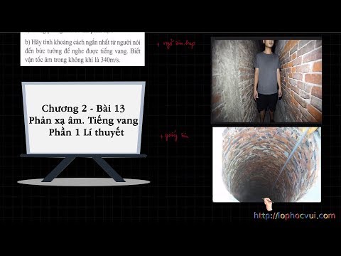 Video Chương 2 - Bài 13 Phản xạ âm. Tiếng vang - Phần 1 Lí... - YouTube