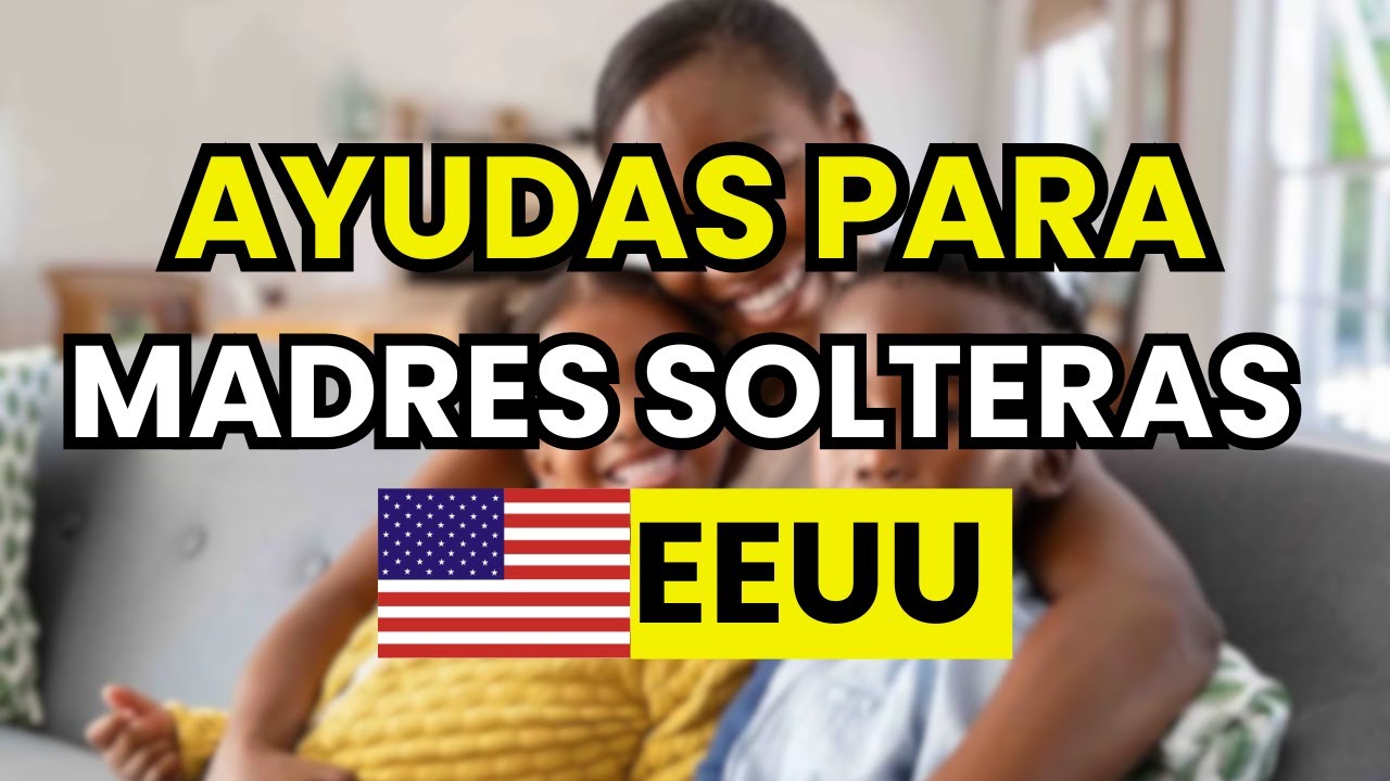 🤑 ¿Qué Ayudas para Madres Solteras hay en USA? - YouTube