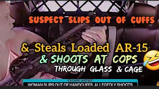 Suspect Slips Out of Cuffs     & Shoots@Police w/AR-15