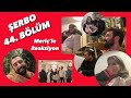 Şerbo 44. Bölüm Reaksiyon | Meriç’li Sesli Yorum Seçeneği ile | Kakofoni Şov