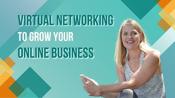 Virtual Networking to Grow Your Online Business