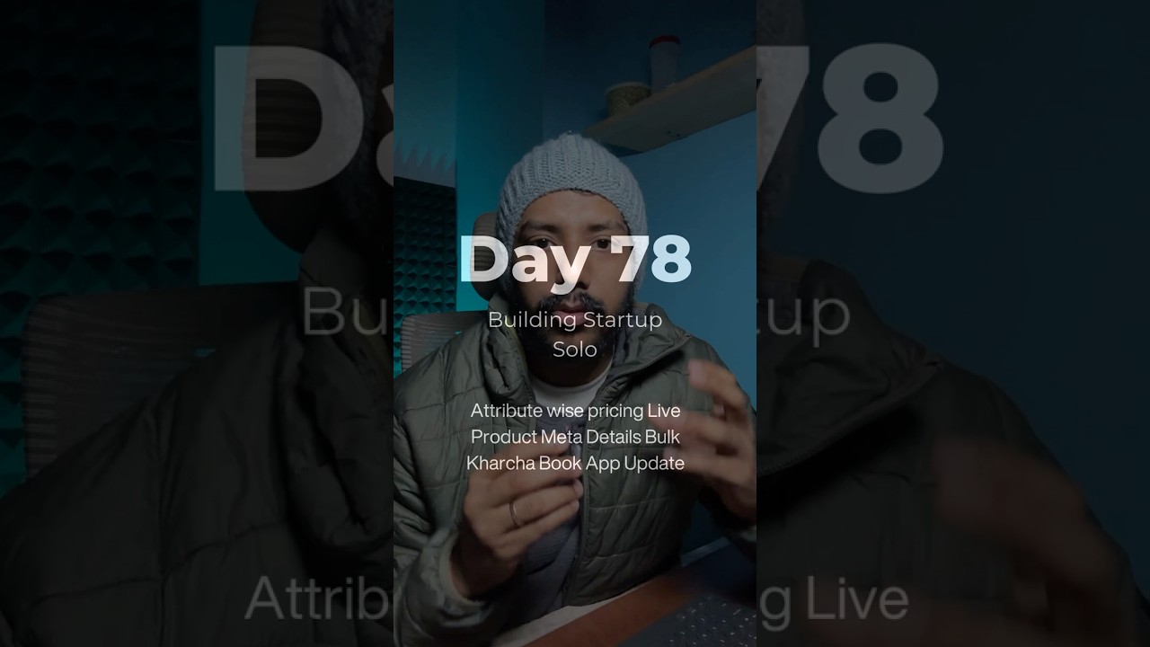 Day 78 - Attribute wise price live, Kharcha Book Update.