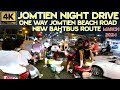 Jomtien beach road night drive new rule one way and new baht bus route 2 march 2024 pattaya thailand