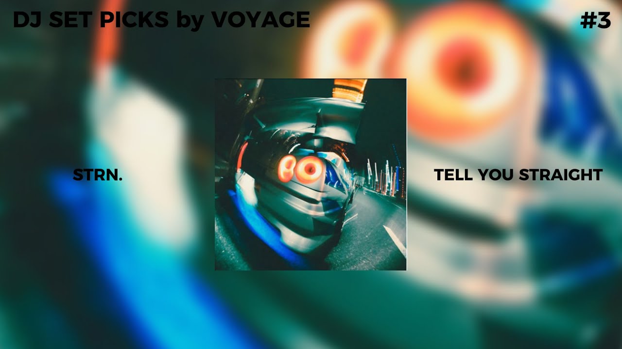 strn. - tell you straight [DJ SET PICKS by VOYAGE Nr. 3]