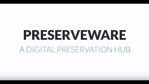PRESERVEWARE - a digital preservation hub