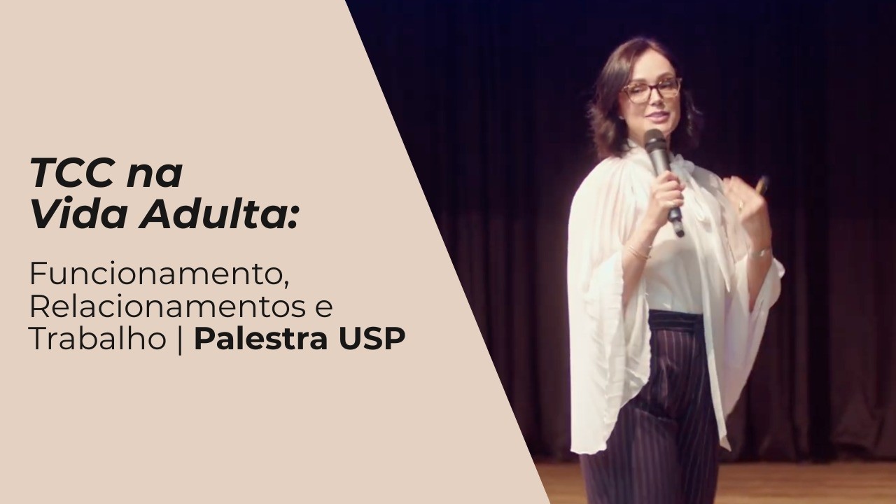 Palestra completa que dei na USP sobre TCC aplicada à vida adulta