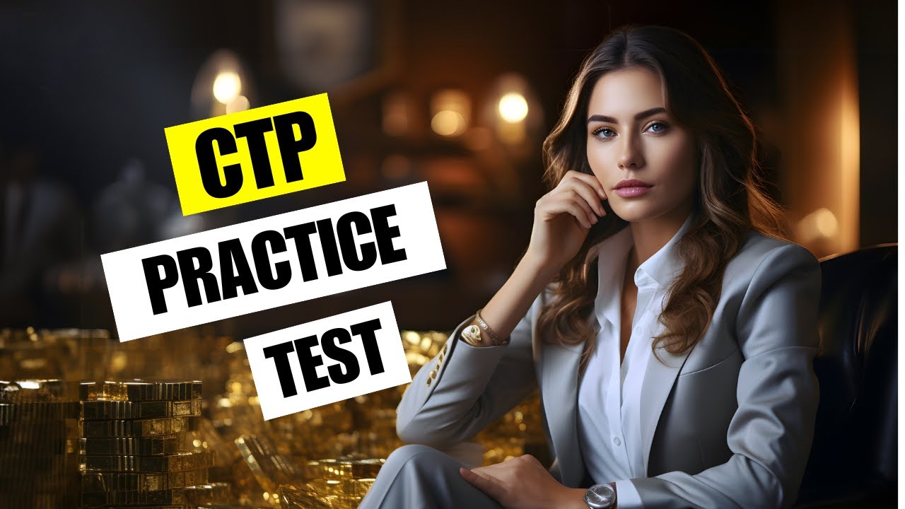 CTP Practice Test 2026 Certified Treasury Professional Exam Questions & Test Prep