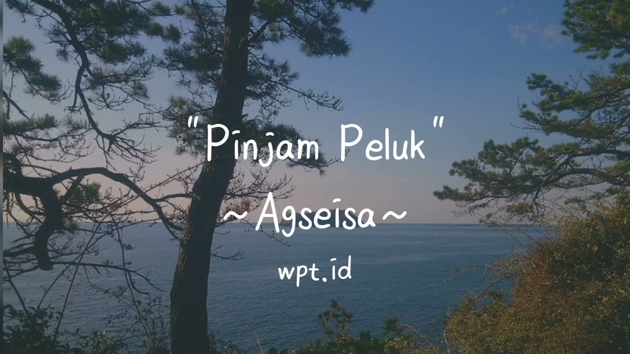 Pinjam Peluk ~ Agseisa Lirik