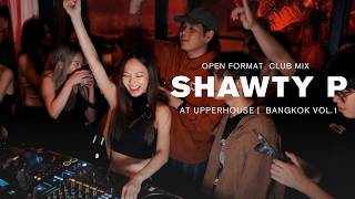 Download lagu SHAWTY P | LIVE AT UPPERHOUSE BANGKOK | Open Format Club Mix Vol.1