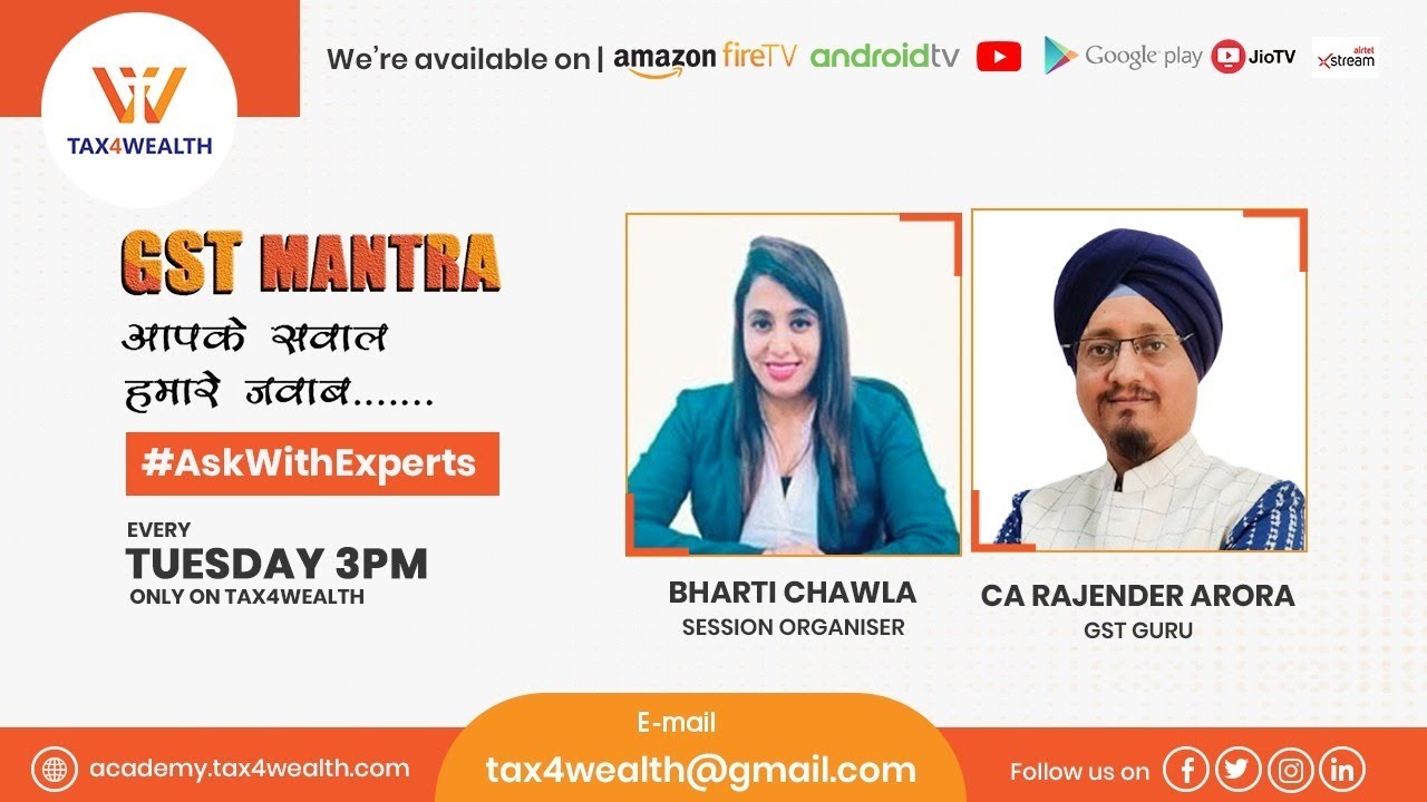 GST Mantra with CA Rajender Arora and Bharti Chawla every Tuesday at 3:00 PM