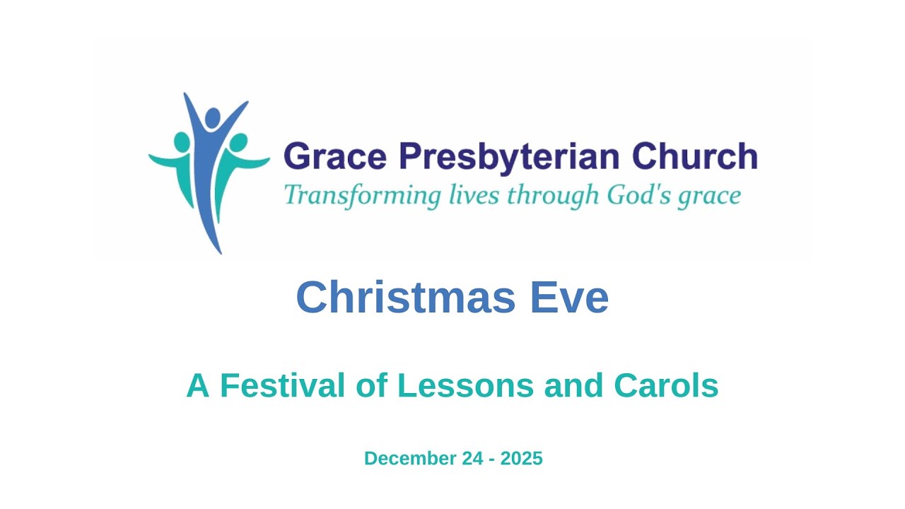 Christmas Eve - Grace Presbyterian Church - December 24 2025