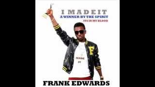 Video thumbnail of "FRANK EDWARDS   I MADE IT"