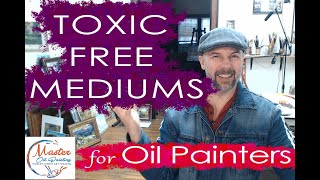 Master Oil Painting with Toxic Free Mediums