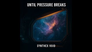 Synthex Void - Until Pressure Breaks (Airl ver.)