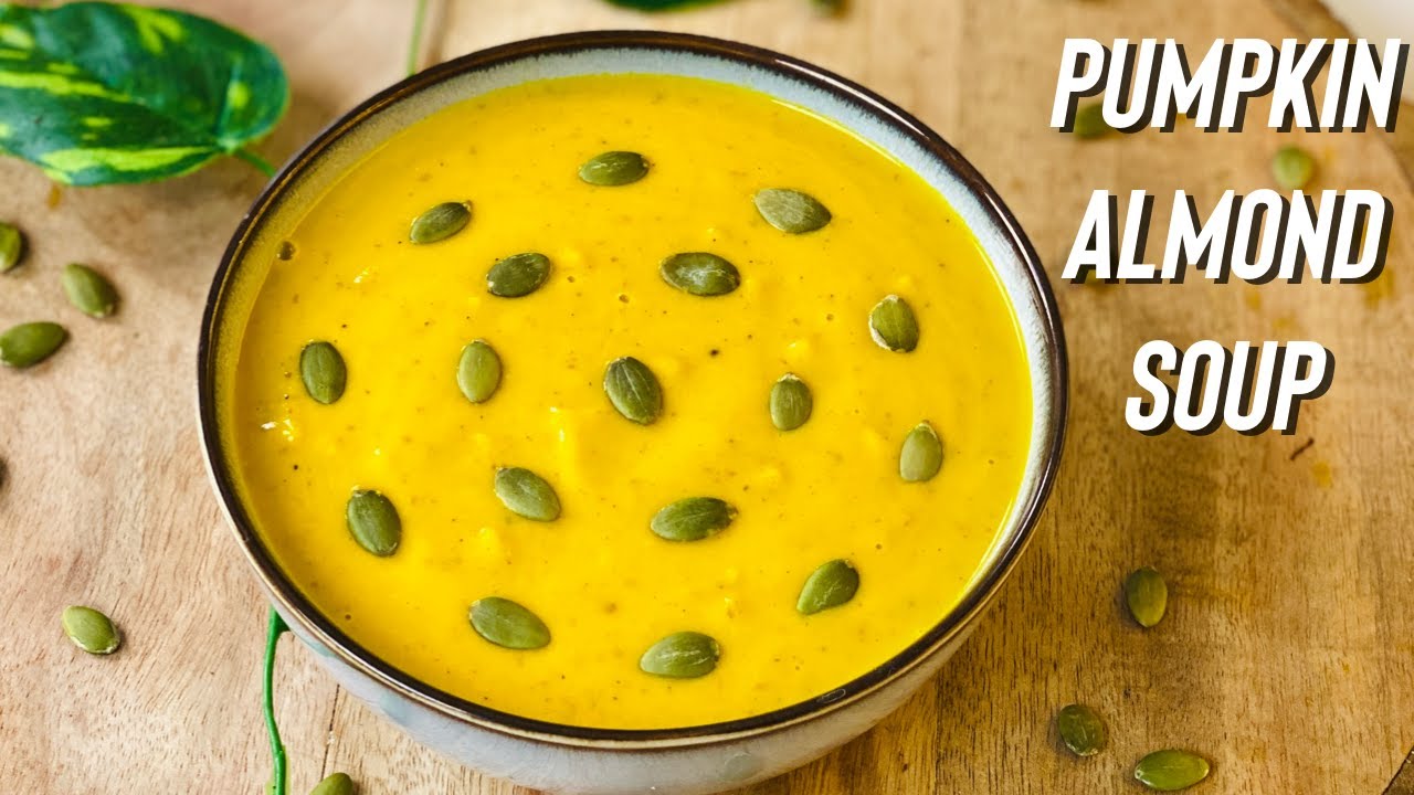 Pumpkin Almond Soup   Healthy Nutritious Soup   Soup Recipes   Flavourful Food