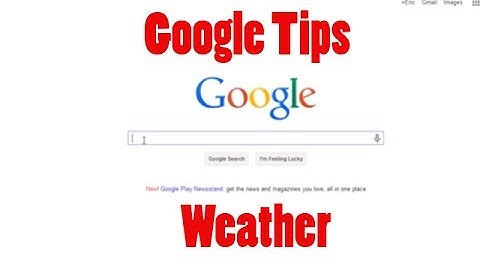 Use Google to Check Weather Forecast - Google Tips