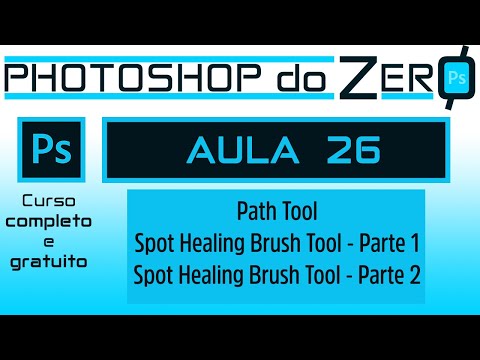 Aula 26 – Path Tool e Spot Healing Brush Tool | Curso Photoshop Completo Grátis