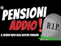 PENSIONE Futuro nero delle nostre PENSIONI