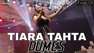 DUMES || TIARA TAHTA || FAMILYS GROUP
