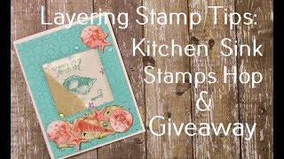 How To Use A Layering Stamp Set:  Kitchen Sink Stamps Hop & Giveaway!